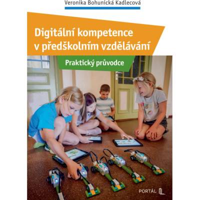 Digitální kompetence v předškolním vzdělávání - Veronika Bohunická Kadlecová