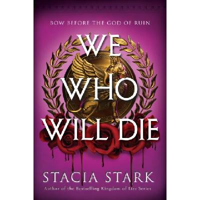 We Who Will Die - Stacia Stark
