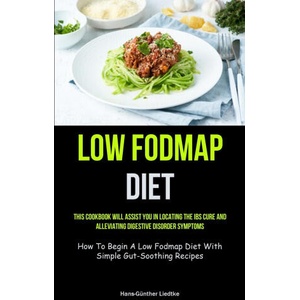Low Fodmap Diet | Hans-Günther Liedtke (ISBN: 9781837873029)