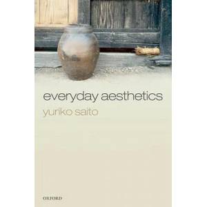 Everyday Aesthetics | Yuriko Saito (2010)