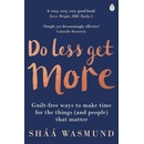 Do Less, Get More