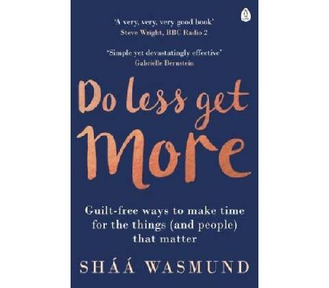Do Less, Get More
