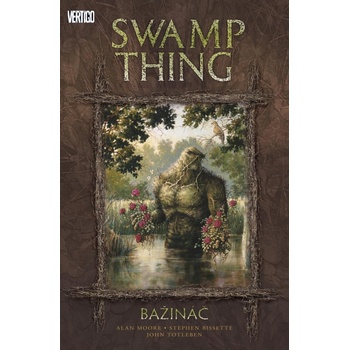 Swamp Thing - Bažináč – Moore Alan