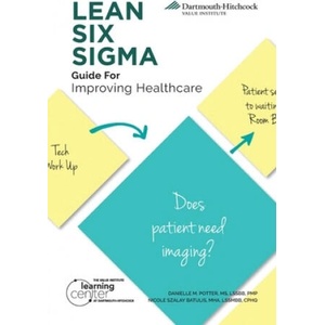 LEAN SIX SIGMA Guide for Improving Healthcare | Nicole Szalay Batulis (ISBN: 9781733473286)