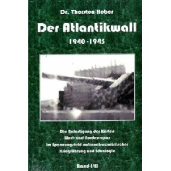 Der Atlantikwall 1940-1945 | Thorsten Heber
