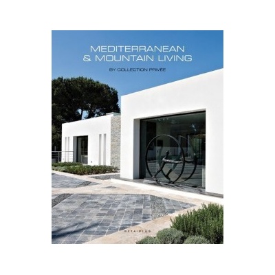 Mediterranean & Mountain Living - Wim Pauwels
