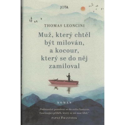Muž, který chtěl být milován, a kocour, který se do něj zamiloval - Thomas Leoncini