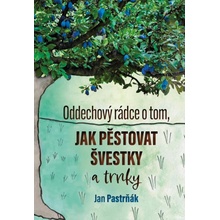 Oddechový rádce o tom, jak pěstovat švestky - Jan Pastrňák