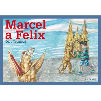 Marcel a Felix - Tesařová Olga