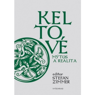 Keltové – mýtus a realita