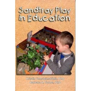 Sandtray Play in Education | Barbara A. Turner, Kristin Unnsteinsdottir (ISBN: 9780996837804)