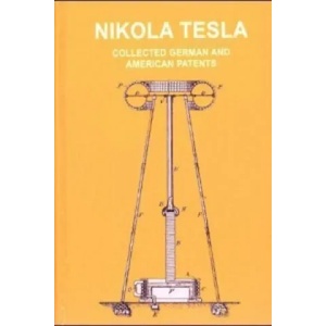Tesla-Patente. German, American and British Patents | Nikola Tesla (2000)