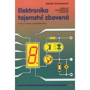 Elektronika tajemství zbavená Kniha 4 | Adrian Schommers (2005)