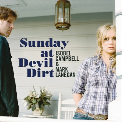Isobel Campbell, Mark Lanegan - Sunday At Devil Dirt LP