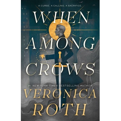 When Among Crows - Veronica Roth