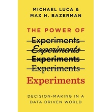 The Power of Experiments: Decision Making in a Data-Driven World Luca MichaelPaperback