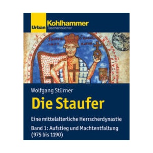 Die Staufer. Bd. 1 | Wolfgang Stürner (ISBN: 9783170225909)