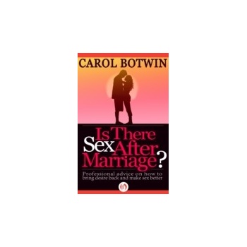 Is There Sex After Marriage? - Botwin Carol
