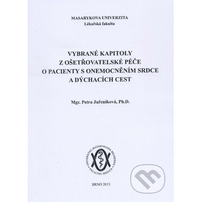 Vybrané kapitoly z ošetřovatelské péče o pacienty s onemocněním srdce a dýchacích cest – Zboží Mobilmania