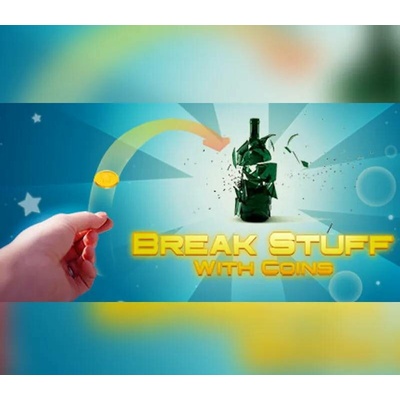 Break Stuff With Coins