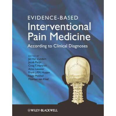 Evidence-Based Interventional Pain Medicine - According to Clinical Diagnoses | Jan Van Zundert, Jacob Patijn, Craig Hartrick, Arno Lataster