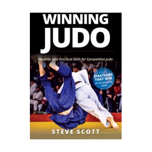 Winning Judo: Realistic and Practical Skills for Competitive Judo | Steve Scott (ISBN: 9781594399862)