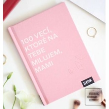 100 vecí, ktoré na tebe milujem, mami