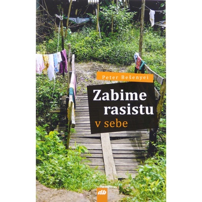 Zabime rasistu v sebe - Peter Bešenyi