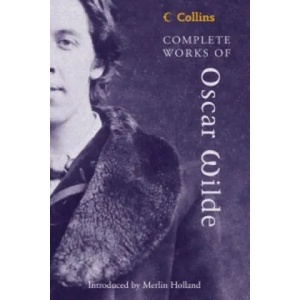 Complete Works of Oscar Wilde (ISBN: 9780007144365)