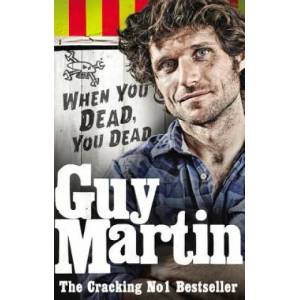 Guy Martin: When You Dead, You Dead | Guy Martin (2016)