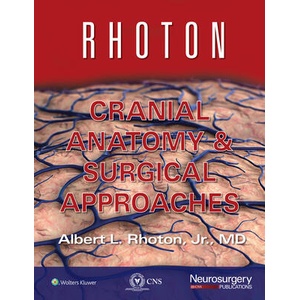 Rhoton Cranial Anatomy and Surgical Approaches (ISBN: 9781975226879)