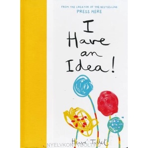 I Have an Idea! | Herve Tullet (ISBN: 9781452178585)