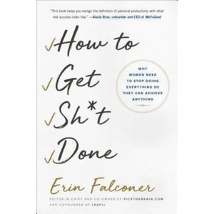 How to Get Sh*t Done | Erin Falconer (2019)