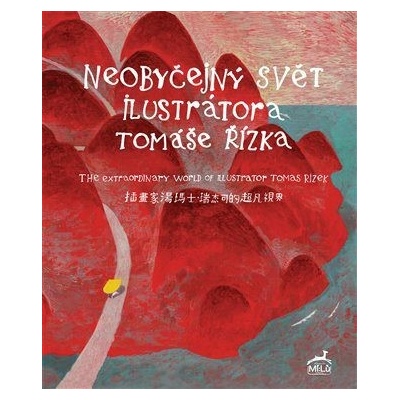 Neobyčejný svět ilustrátora Tomáše Řízka / The Extraordinary World of Illustrator Tomas Rizek - Daniela Růžičková