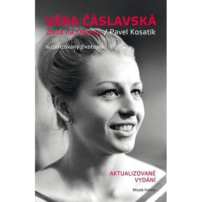 Věra Čáslavská - Život na Olympu - 2. vyd. Pavel Kosatík CZ