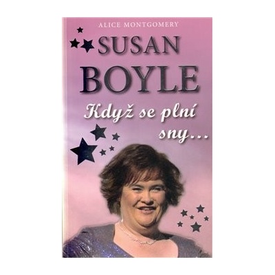 Susan Boyle: Když se plní sny - Alice Montgomery