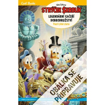 Strýček Skrblík Legendární kačeří dobrodružství | Carl Barks