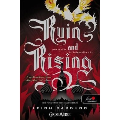 Ruin and Rising - Pusztulás és felemelkedés Grisha trilógia 3.