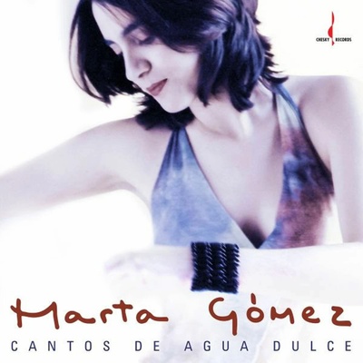SA Marta Gómez: Cantos De Agua Dulce CD