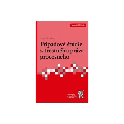 Prípadové štúdie z trestného práva hmotného - Strémy Tomáš; kolektív autorov