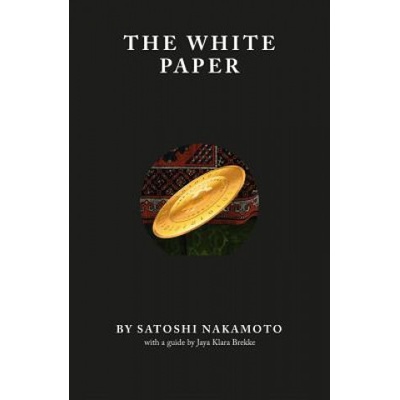 The White Paper Nakamoto SatoshiPaperback