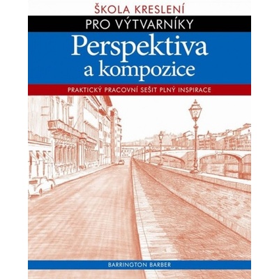 Perspektiva a kompozice - Škola kreslení pro výtvarníky