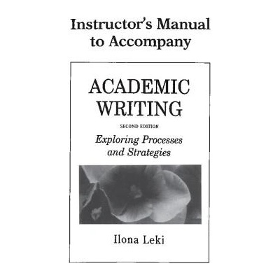 Academic Writing Instructors Manual Leki Ilona University of Tennessee Knoxville