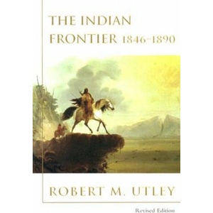 Indian Frontier 1846-1890 | Robert M. Utley (ISBN: 9780826329981)