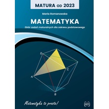 Matura od 2023 Matematyka Zbiór zadań maturalnych dla zakresu podstawowego