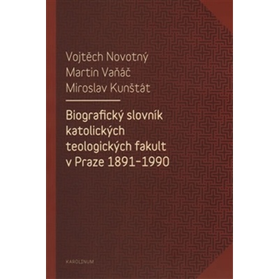 Biografický slovník katolických teologických fakult v Praze 1891-1990 Miroslav Kniha
