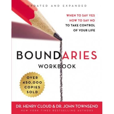 Boundaries Workbook: When to Say Yes, How to Say No to Take Control of Your Life Cloud Henry
