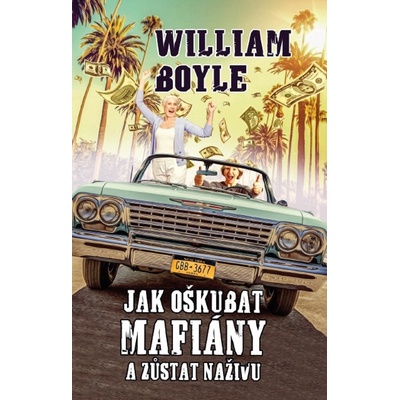 Jak oškubat mafiány a zůstat na živu