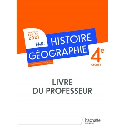 Histoire - Géographie EMC 4e - Livre élève - Ed. 2021 | Nathalie Plaza, Blandine Legoff, Fanny Maillo-Viel, Philippe Nken Ndjeng, Vianney Orjebin, Emmanuelle Ruiz, Christèle Thiriet, Michaël Tierce, Ludovic Vandoolaeghe, Stéphane Vautier