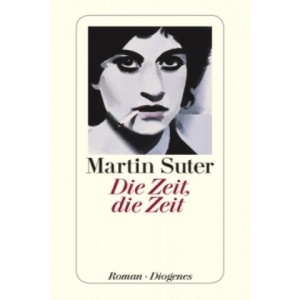 Die Zeit, die Zeit | Martin Suter (ISBN: 9783257242614)